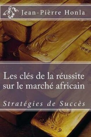 Cover of Les Cles de la Reussite sur le Marche Africain