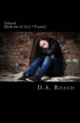 Book cover for Tethered (Book One of the J + P Series)
