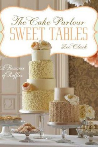 Cover of Sweet Tables - A Romance of Ruffles