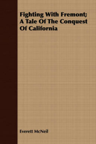 Cover of Fighting With Fremont; A Tale Of The Conquest Of California