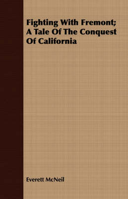 Book cover for Fighting With Fremont; A Tale Of The Conquest Of California