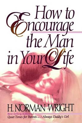 Book cover for How to Encourage the Man in Your Life