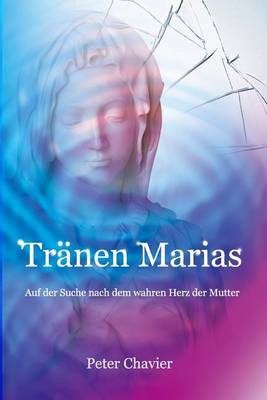 Book cover for Tranen Marias - Auf Der Suche Nach Dem Wahren Herz Der Mutter