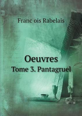 Book cover for Oeuvres Tome 3. Pantagruel