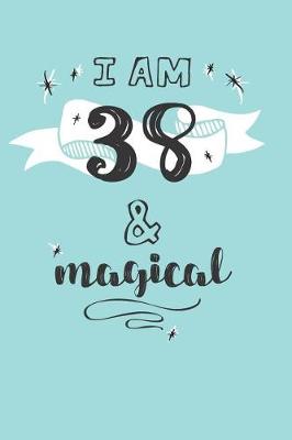 Book cover for I Am 38 And Magical