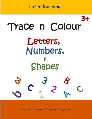 Cover of Trace n Colour Letters, Numbers n Shapes