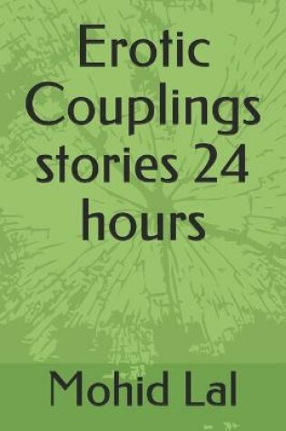 Cover of Erotic Couplings stories 24 hours