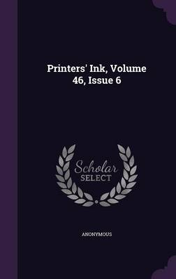 Book cover for Printers' Ink, Volume 46, Issue 6