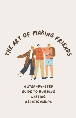 Book cover for The Art of Making Friends