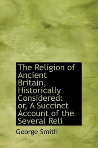 Cover of The Religion of Ancient Britain, Historically Considered