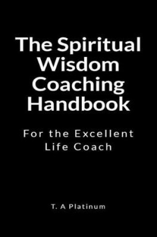 Cover of The Spiritual Wisdom Coaching Handbook