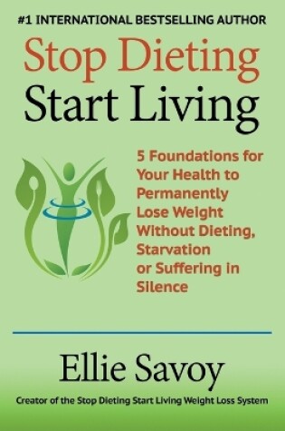 Cover of Stop Dieting Start Living