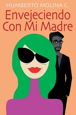 Book cover for Envejeciendo Con Mi Madre