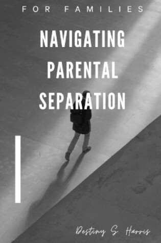 Cover of Navigating Parental Separation