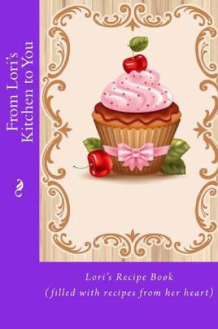 Cover of From Lori's Kitchen to You