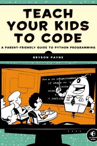 Cover of Teach Your Kids To Code