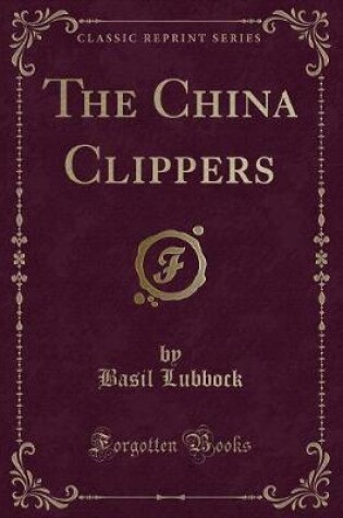 Cover of The China Clippers (Classic Reprint)