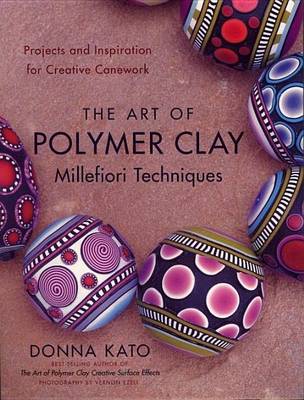 Book cover for Art of Polymer Clay Millefiori Techniques