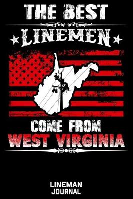 Book cover for The Best Linemen Come From West Virginia Lineman Journal