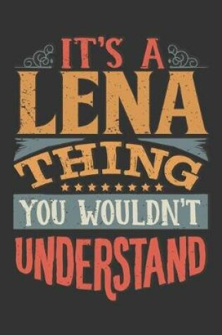 Cover of Its A Lena Thing You Wouldnt Understand