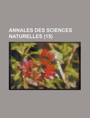 Book cover for Annales Des Sciences Naturelles (15)