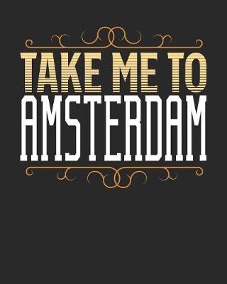 Book cover for Take Me To Amsterdam