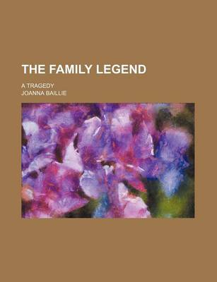 Book cover for The Family Legend; A Tragedy