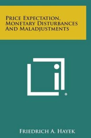 Cover of Price Expectation, Monetary Disturbances and Maladjustments