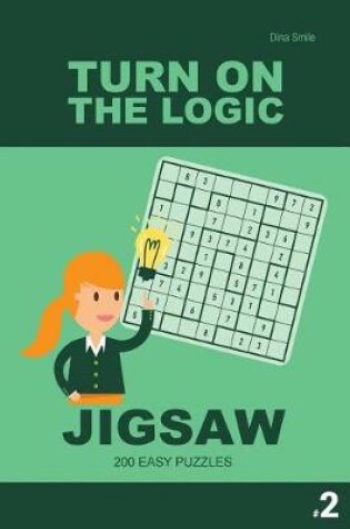 Cover of Turn On The Logic Jigsaw 200 Easy Puzzles #2