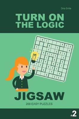 Book cover for Turn On The Logic Jigsaw 200 Easy Puzzles #2