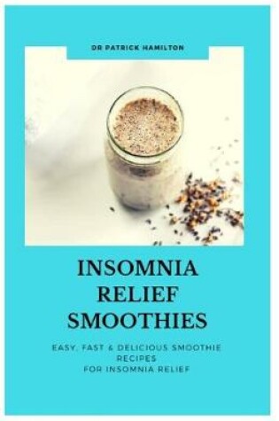 Cover of Insomnia Relief Smoothies