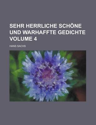 Book cover for Sehr Herrliche Schone Und Warhaffte Gedichte Volume 4