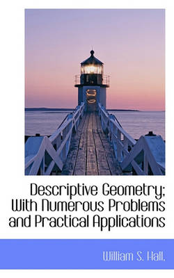 Book cover for Descriptive Geometry; With Numerous Problems and Practical Applications