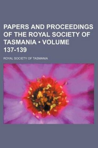 Cover of Papers and Proceedings of the Royal Society of Tasmania (Volume 137-139)