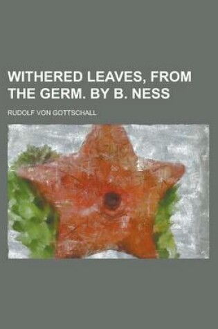 Cover of Withered Leaves, from the Germ. by B. Ness