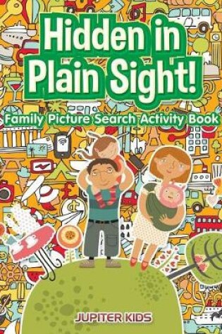 Cover of Hidden in Plain Sight! Family Picture Search Activity Book