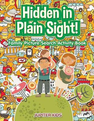 Book cover for Hidden in Plain Sight! Family Picture Search Activity Book