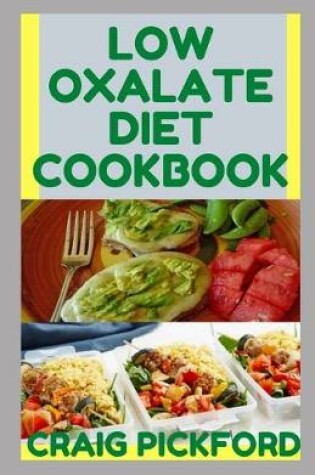 Cover of Low Oxalate Diet Cookbook