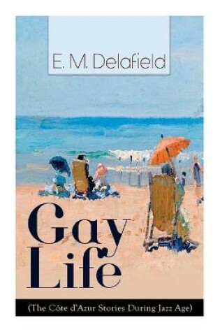 Cover of Gay Life (The Côte d'Azur Stories During Jazz Age)