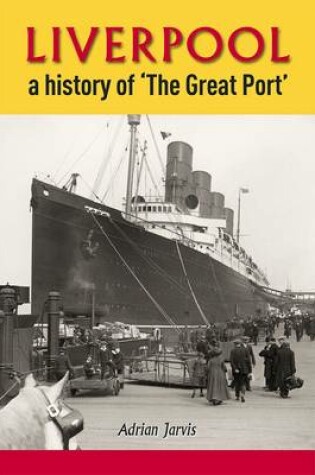 Cover of Liverpool a History of "the Great Port"