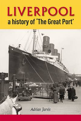 Book cover for Liverpool a History of "the Great Port"