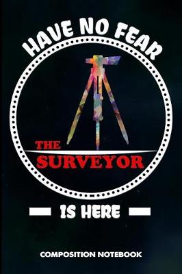 Book cover for Have No Fear the Surveyor Is Here