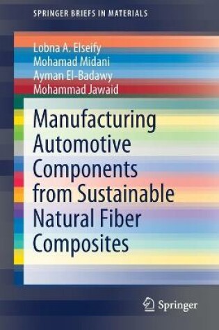 Cover of Manufacturing Automotive Components from Sustainable Natural Fiber Composites