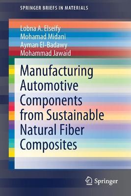 Book cover for Manufacturing Automotive Components from Sustainable Natural Fiber Composites