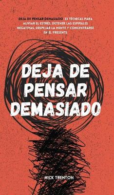 Cover of Deja de pensar demasiado