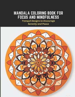 Book cover for Mandala Coloring Book for Focus and Mindfulness