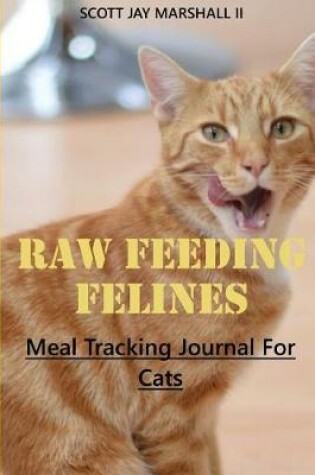 Cover of Raw Feeding Felines