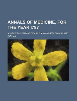 Book cover for Annals of Medicine, for the Year I797