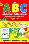 Book cover for ABC Alphabet & Numbers Writing Practice Book