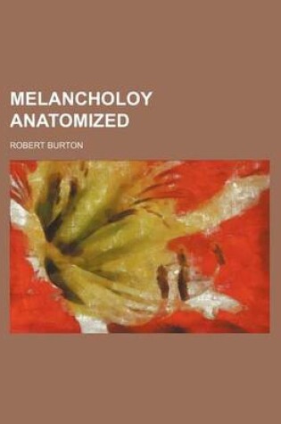 Cover of Melancholoy Anatomized
